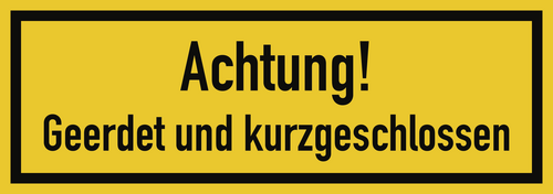 Achtung! Geerdet und kurzgeschlossen, Textschild, Kunststoff, 210x74 mm