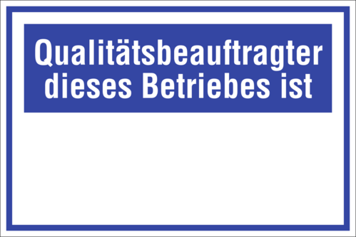 Qualitätsbeauftragter dieses Betriebes ist, Kunststoff, 300x200 mm